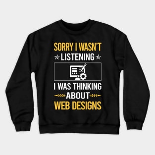 Sorry I Was Not Listening Web Designing Designer Design Crewneck Sweatshirt